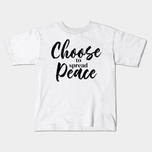 Choose to Spread Peace Kids T-Shirt